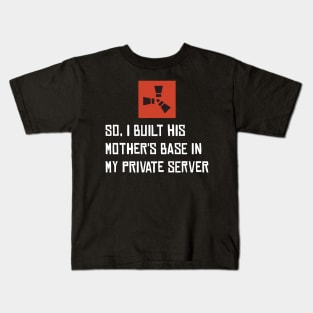 RUST - Base Built Private Server Kids T-Shirt